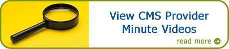 View CMS Provider Minute Videos